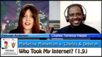 Who Took My Internet? (Marketing Momentum w/Charles & Deborah 1.9)